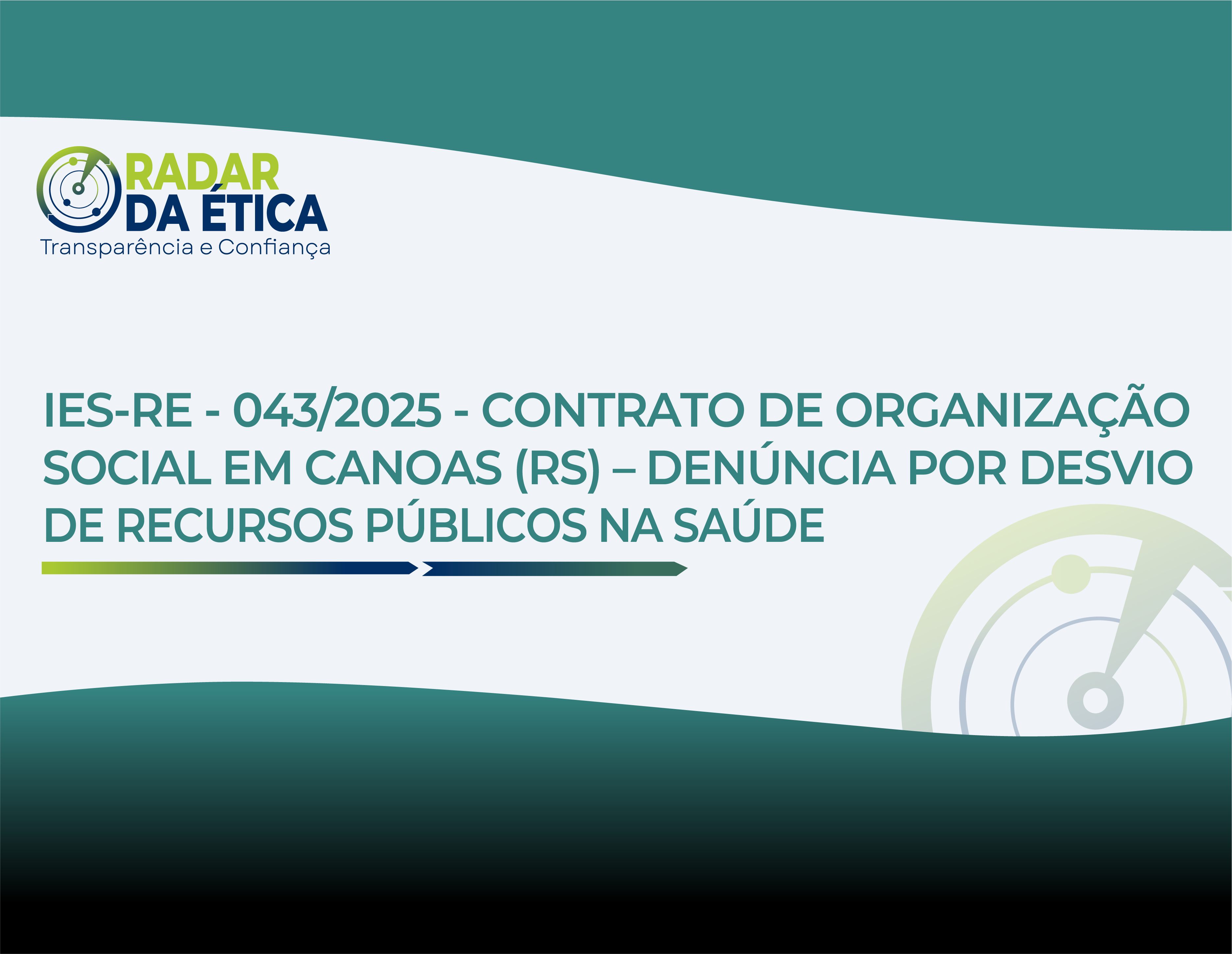 CONTRATO DE ORGANIZAÇÃO SOCIAL EM CANOAS (RS) – DENÚNCIA POR DESVIO DE RECURSOS PÚBLICOS NA SAÚDE